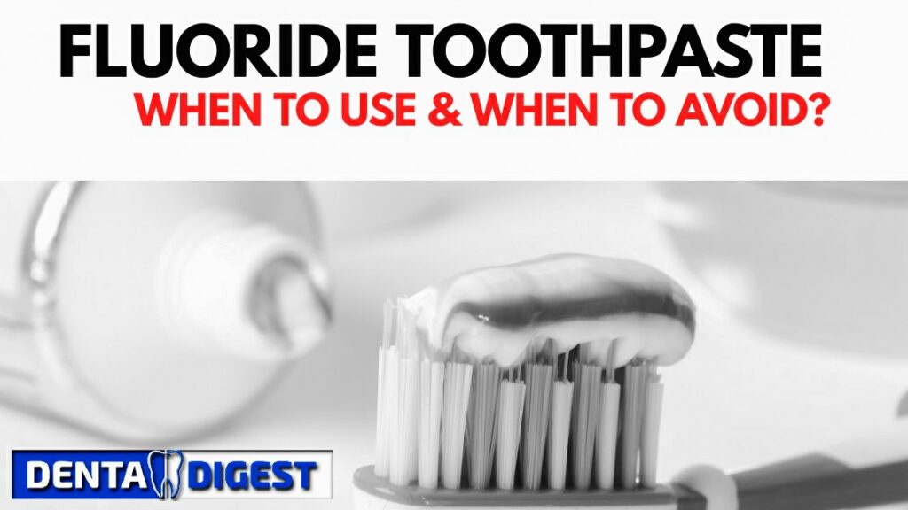 FLUORIDE TOOTHPASTE | WHEN TO USE AND WHEN TO AVOID